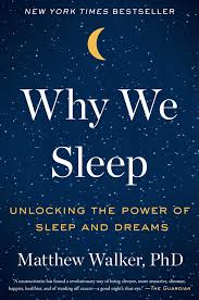 Why We Sleep by Matthew Walker