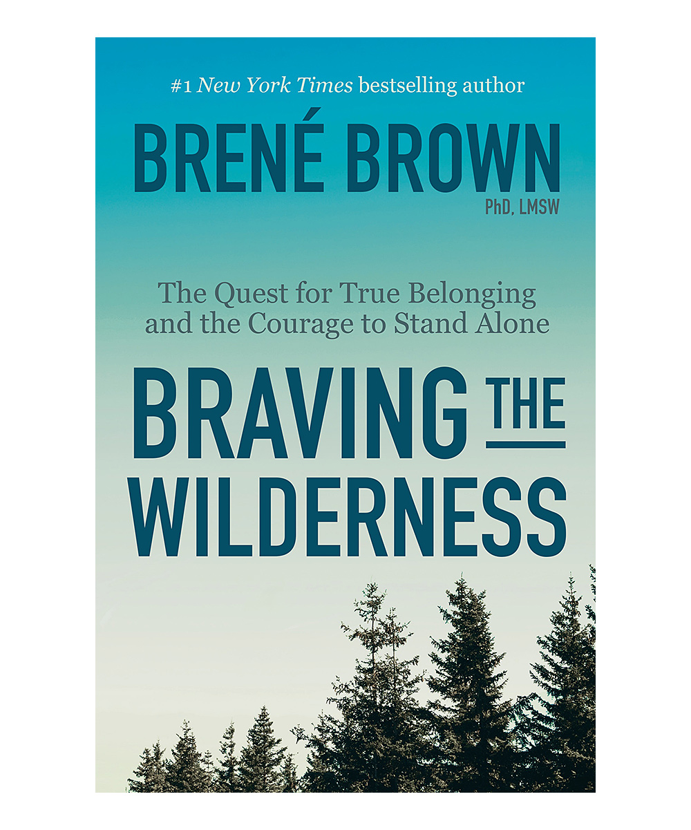 Braving the Wilderness by Brene Brown