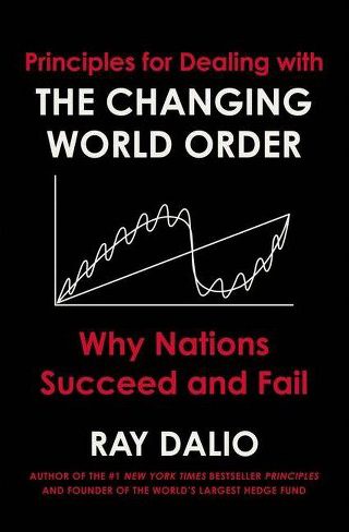 Principles for Dealing with The Changing World Order Ray Dalio