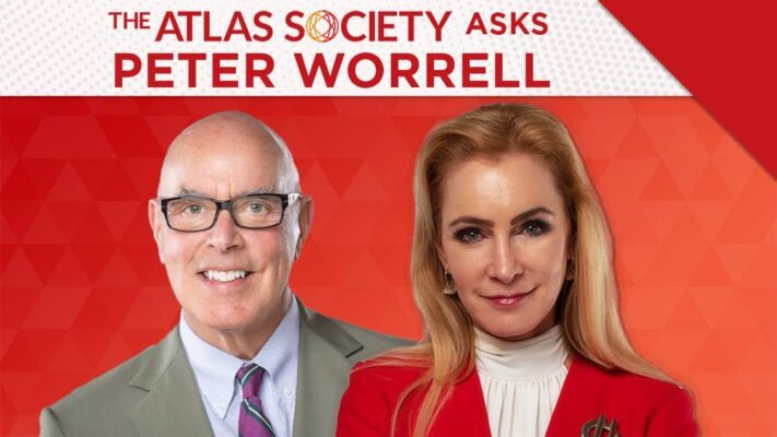 The Atlas Society Asks Pete Worrell – My Entrepreneurial Journey and Ayn Rand